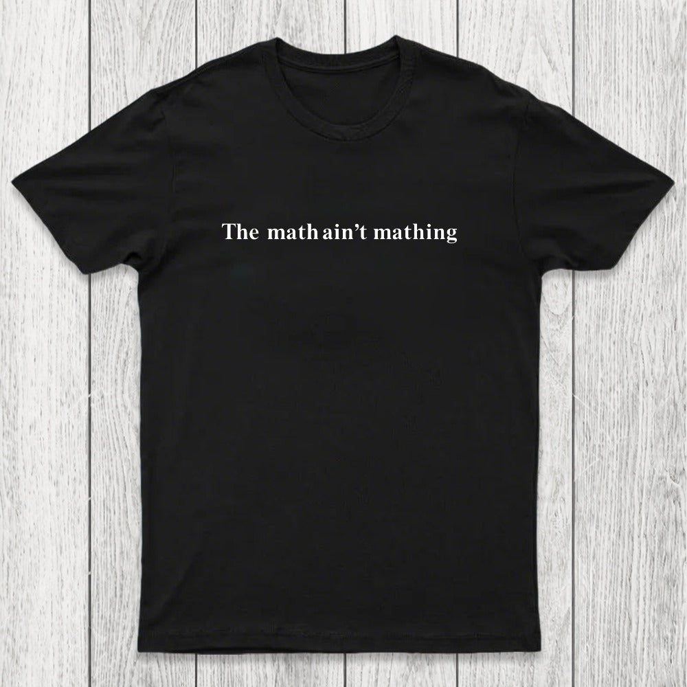 Math Ain't Mathing Chicluma T-Shirt