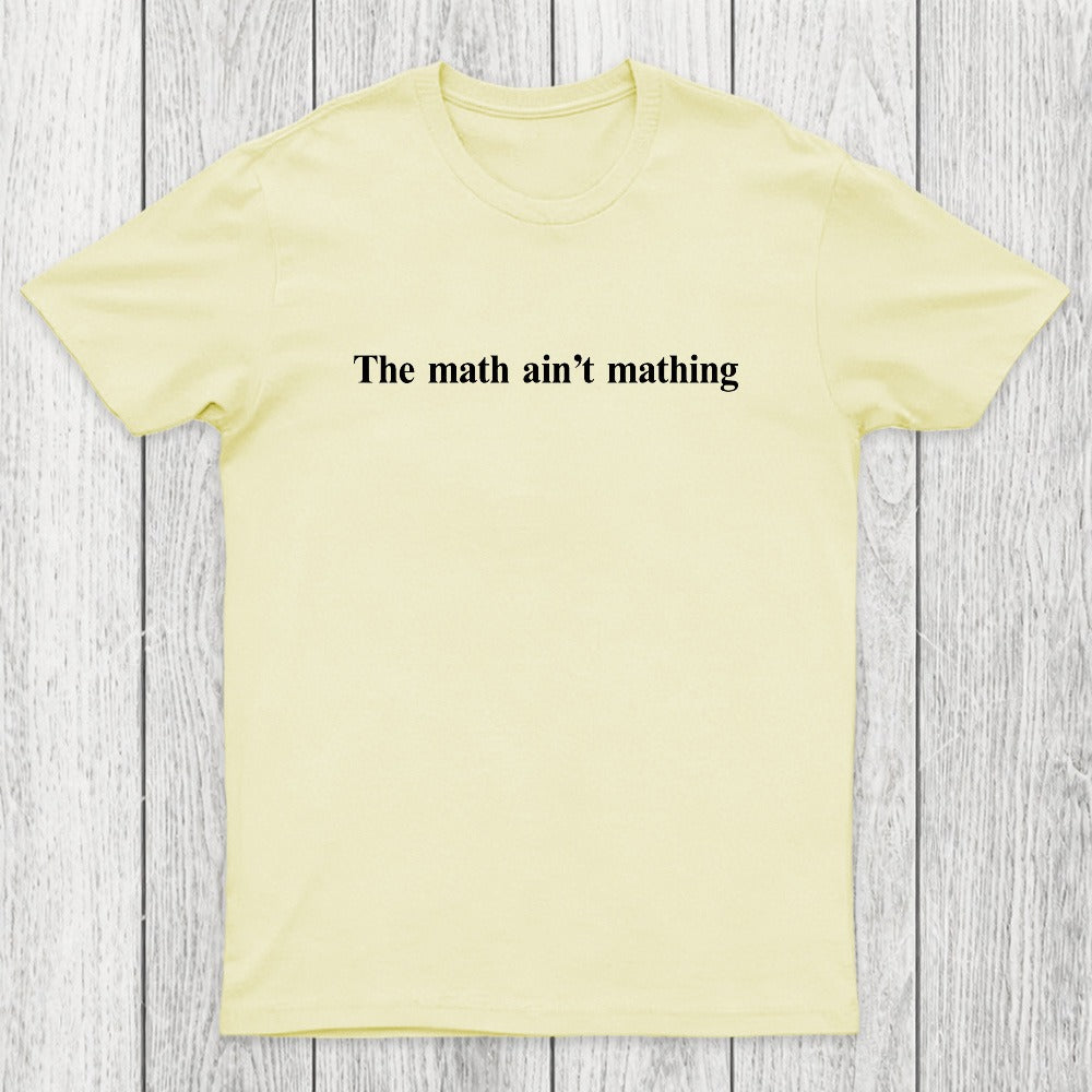 Math Ain't Mathing Chicluma T-Shirt