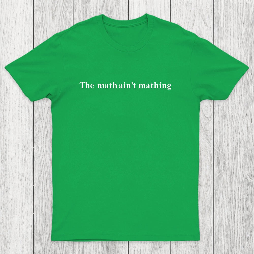 Math Ain't Mathing Chicluma T-Shirt