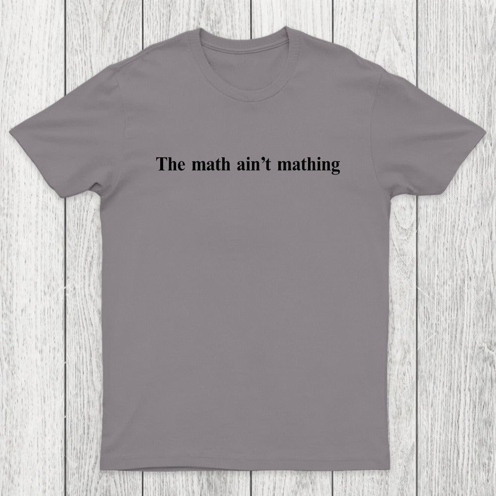 Math Ain't Mathing Chicluma T-Shirt