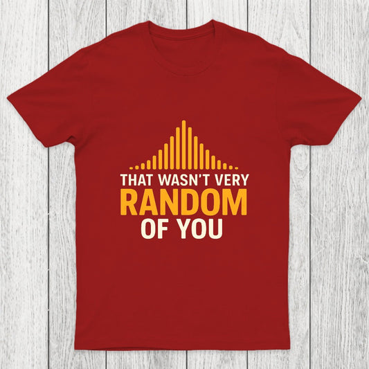 That Wasnt Very Random of You Chicluma T-Shirt