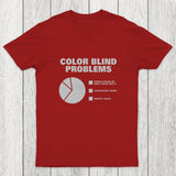 Color Blind Problems Chicluma T-Shirt