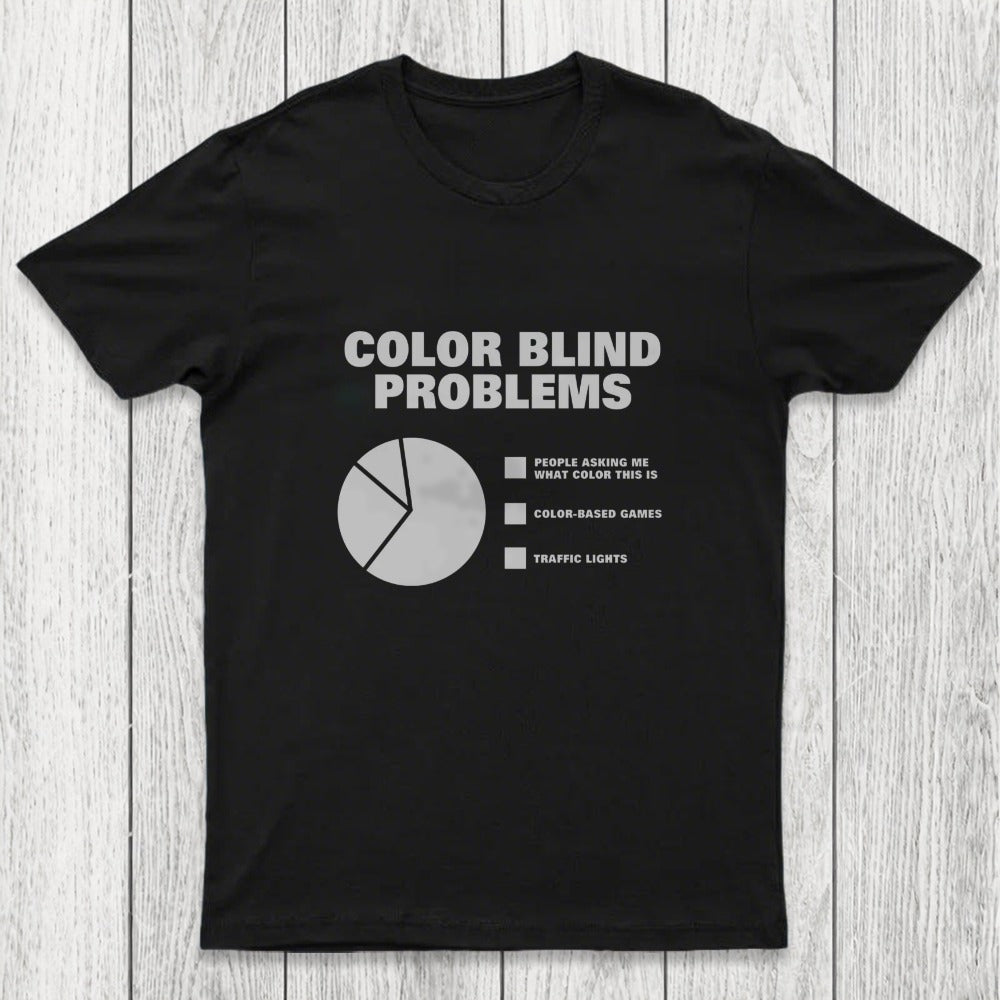 Color Blind Problems Chicluma T-Shirt