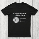 Color Blind Problems Chicluma T-Shirt