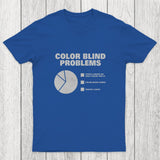 Color Blind Problems Chicluma T-Shirt