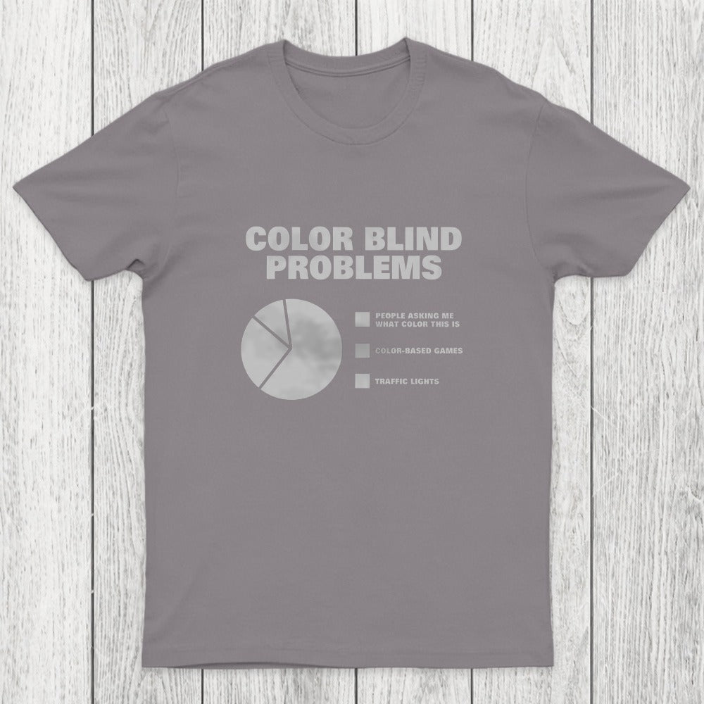 Color Blind Problems Chicluma T-Shirt