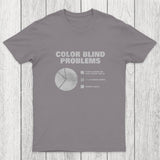 Color Blind Problems Chicluma T-Shirt