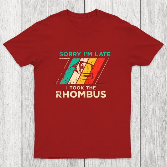 Sorry I'm Late I Took The Rhombus Math Chicluma T-Shirt