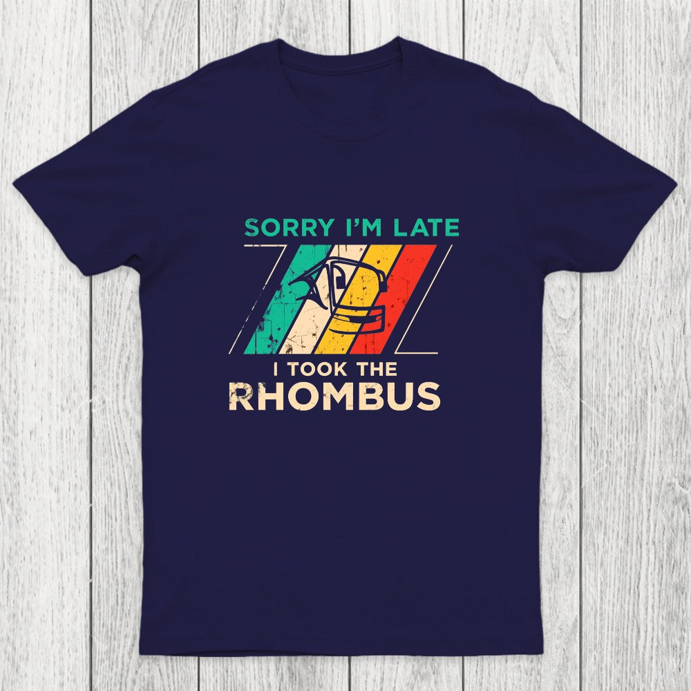 Sorry I'm Late I Took The Rhombus Math Chicluma T-Shirt