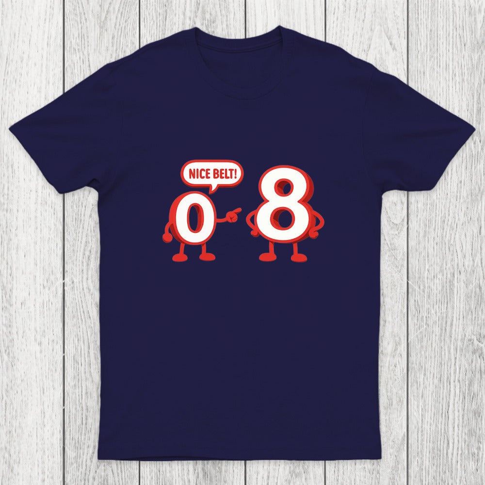 Nice Belt, 8! Chicluma T-Shirt