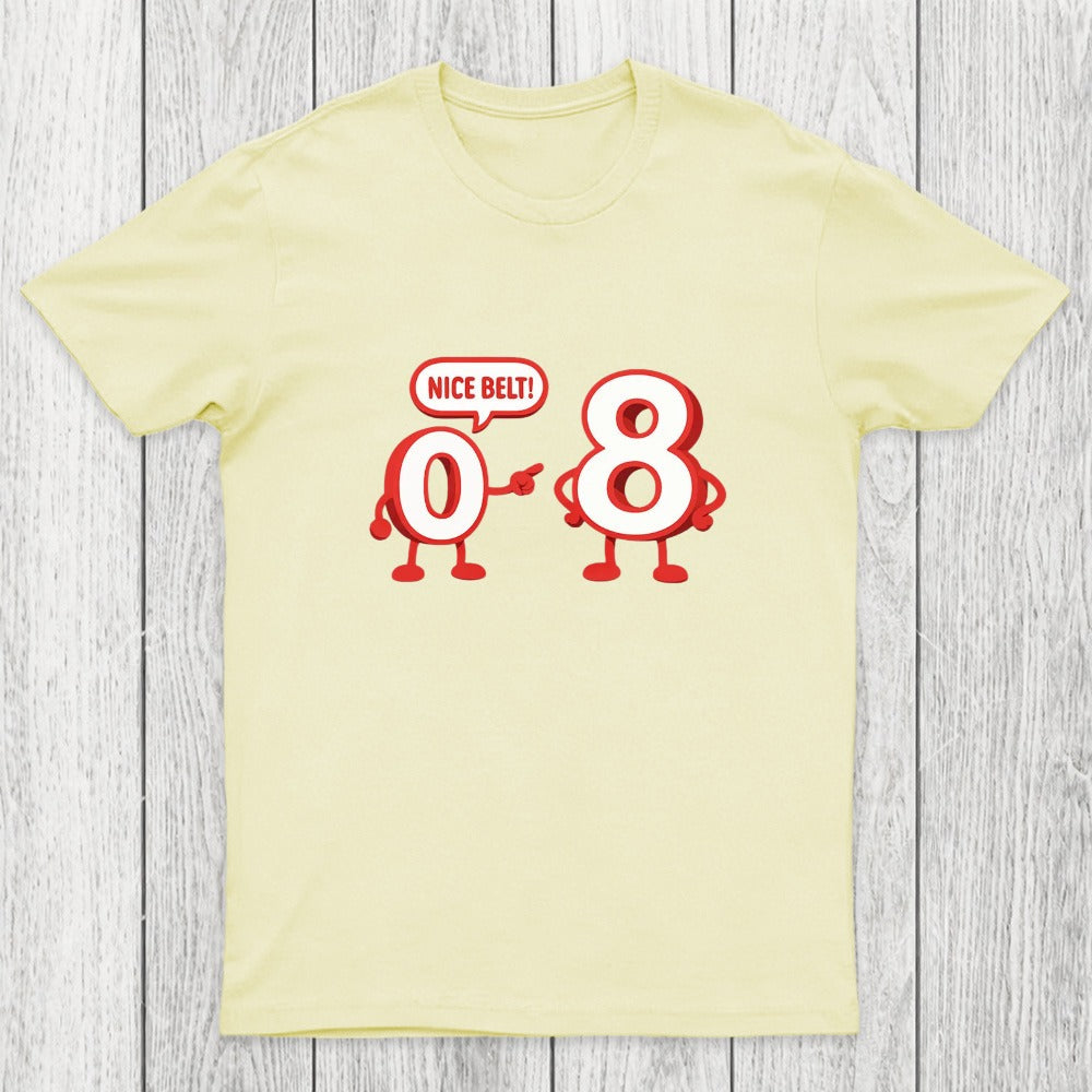 Nice Belt, 8! Chicluma T-Shirt