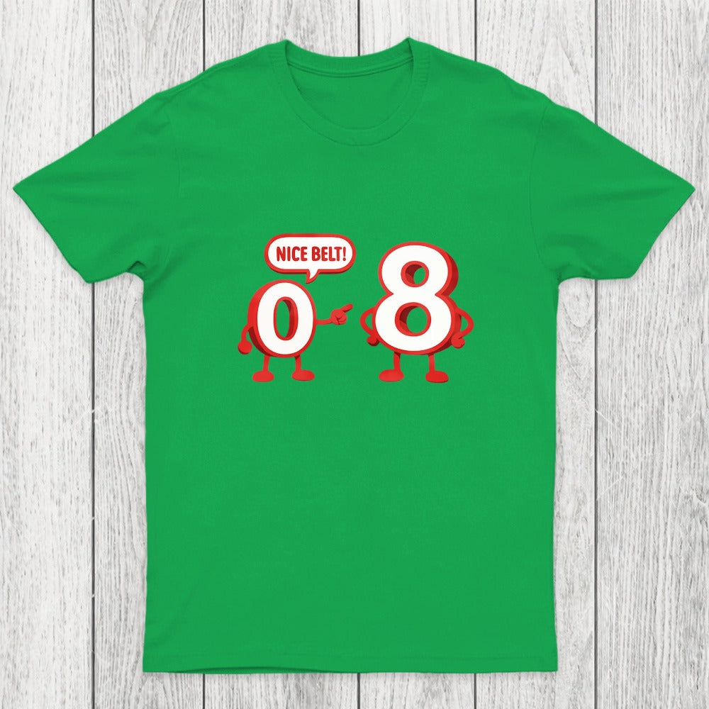 Nice Belt, 8! Chicluma T-Shirt