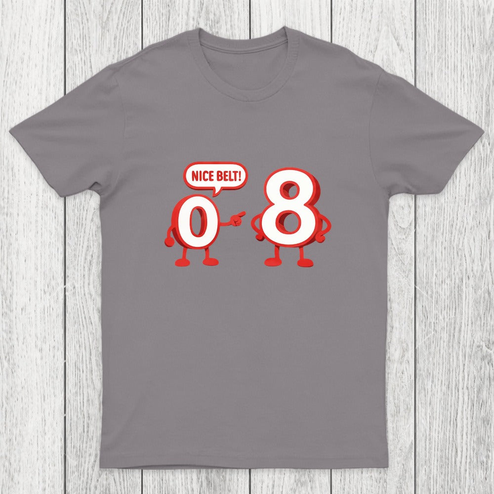 Nice Belt, 8! Chicluma T-Shirt