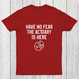 Have No Fear The Actuary Is Here Chicluma T-Shirt