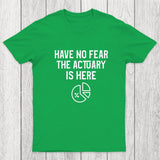 Have No Fear The Actuary Is Here Chicluma T-Shirt
