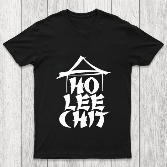 Ho Lee Chit Chicluma T Shirt