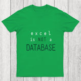 Excel Is Not A Database Chicluma T Shirt