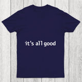 Its All Good Chicluma T Shirt