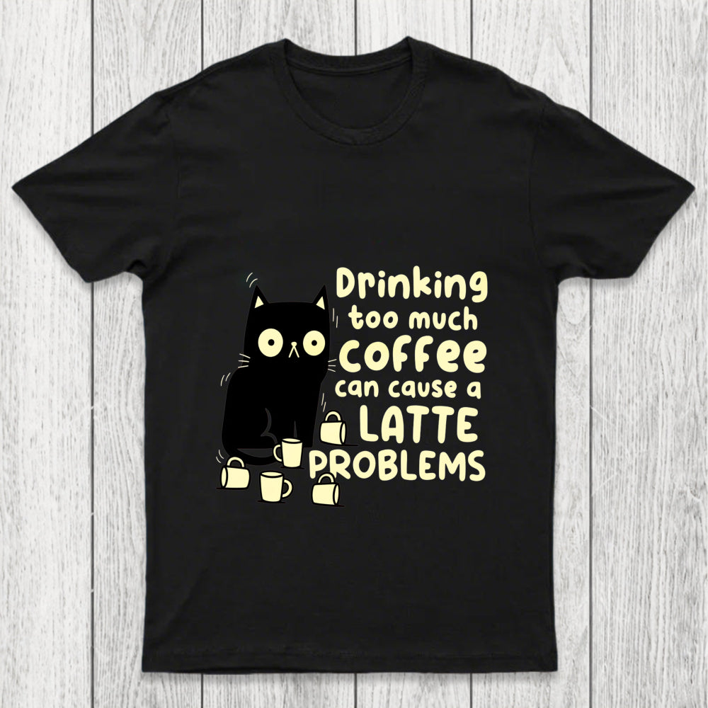 Latte Problems Chicluma T Shirt