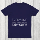 Everyone Was Thinking It I Just Said It Chicluma T Shirt