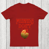 Friends Don'T Lie Chicluma T Shirt