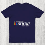If You Ain't First You're Last Chicluma T Shirt
