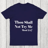 Thou Shall Not Try Me Chicluma T Shirt