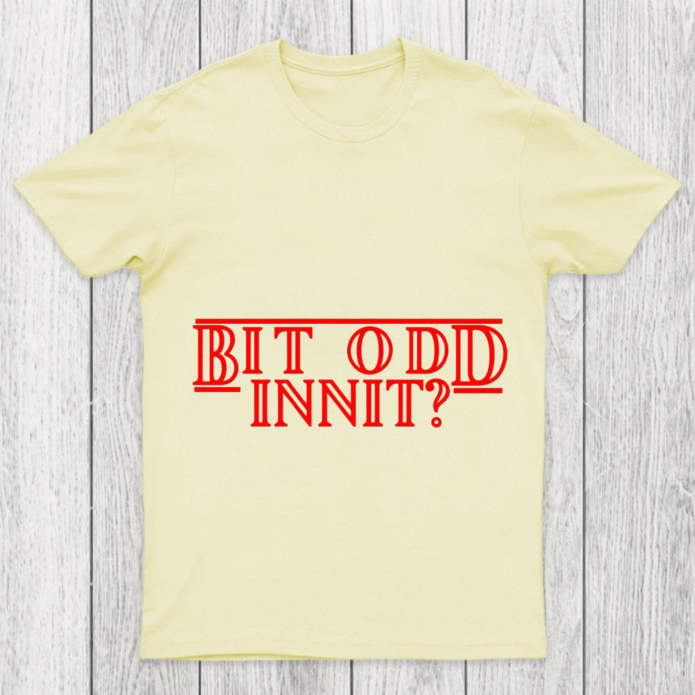 Bit Odd Innit Chicluma T Shirt