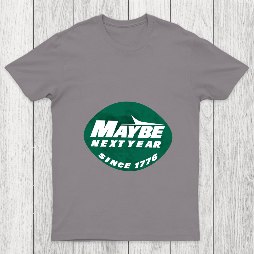 Maybe Next Year Chicluma T Shirt