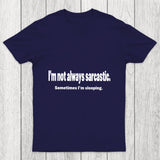 I'M Not Always Sarcastic Chicluma T Shirt