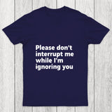 Don't Interrupt Me Chicluma T Shirt