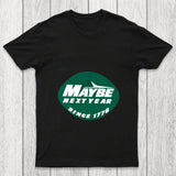 Maybe Next Year Chicluma T Shirt