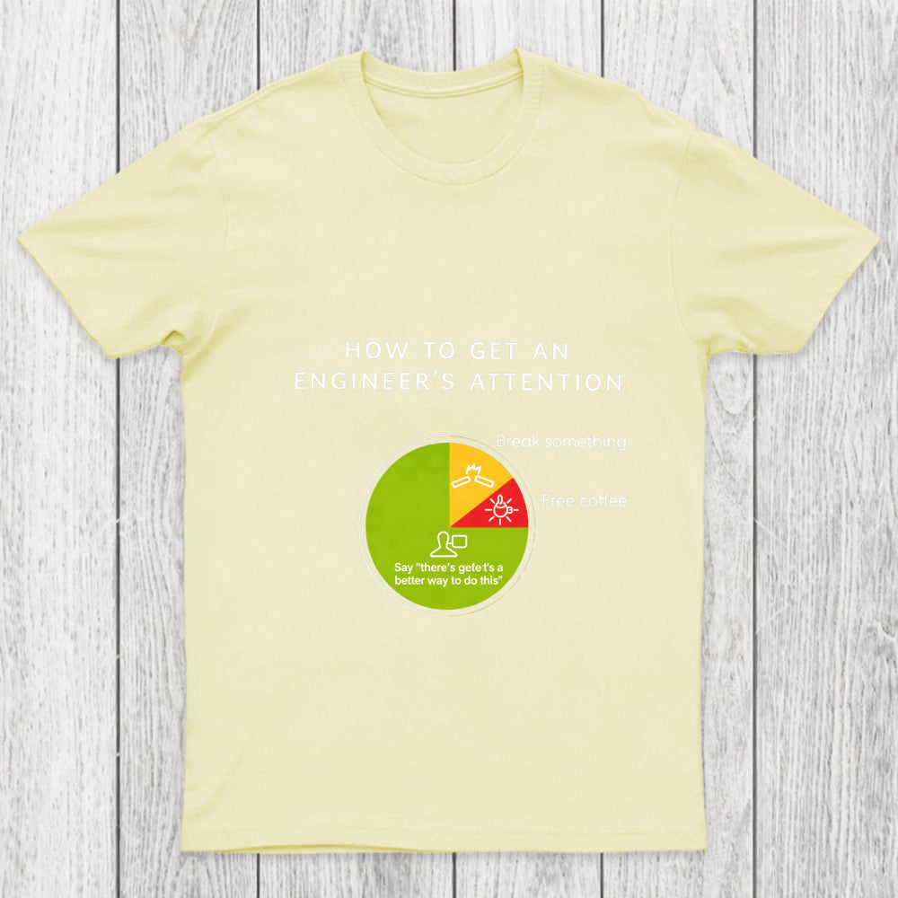 How To Get An Engineers Attention Chicluma T Shirt