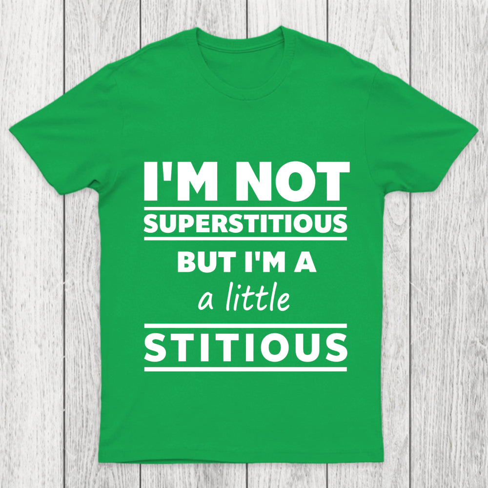 I'M A Little Stitious Chicluma T Shirt