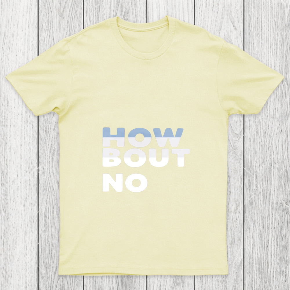 How Bout No Chicluma T Shirt