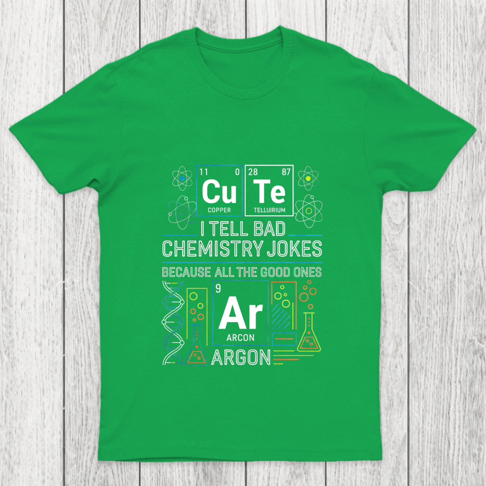 Bad Chemistry Jokes Chicluma T Shirt