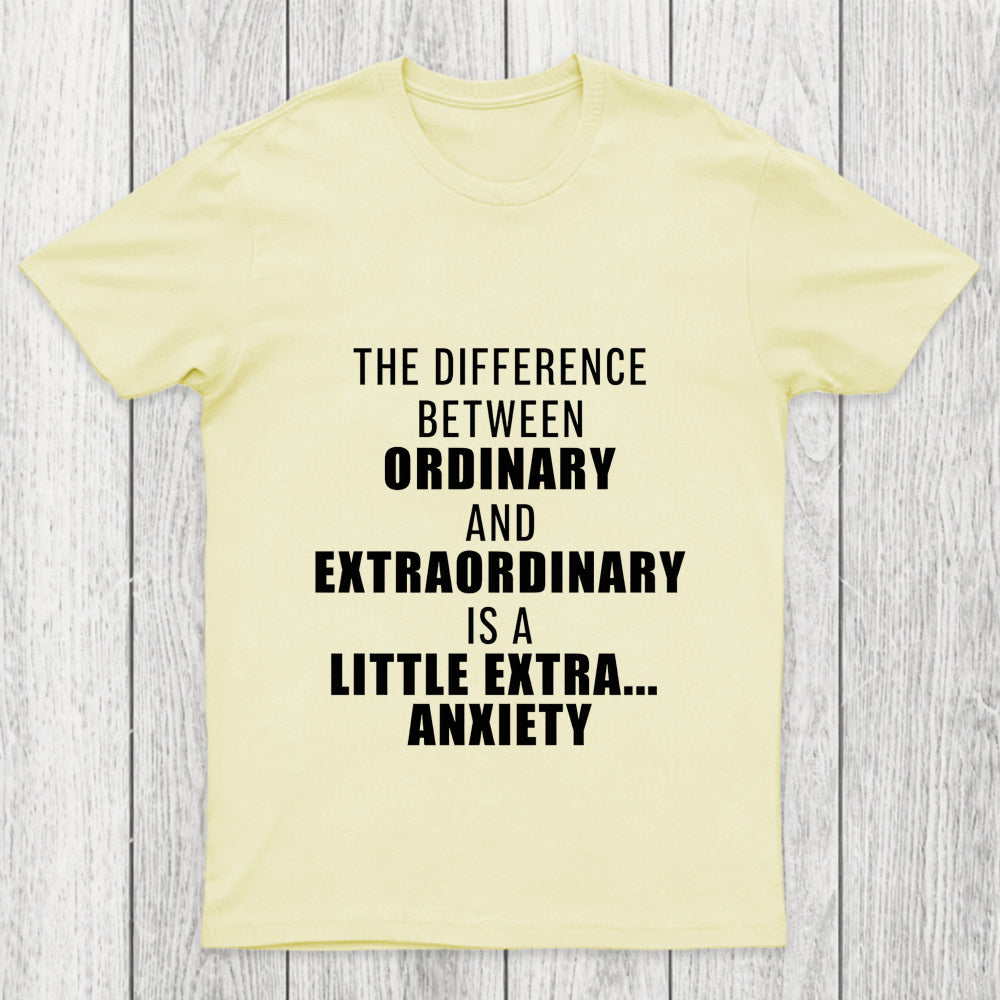 The Difference Between Ordinary And Extraordinary Chicluma T Shirt