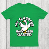 My Flabbers Have Been Gasted Chicluma T Shirt