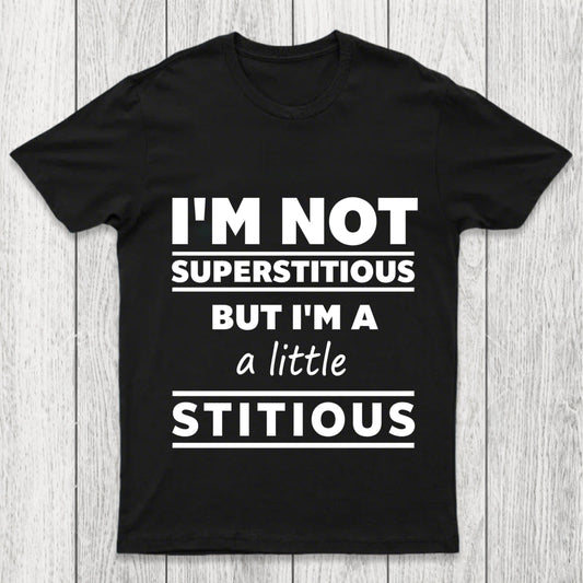 I'M A Little Stitious Chicluma T Shirt