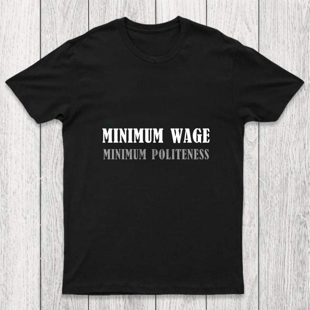 Minimum Wage Minimum Politeness Chicluma T Shirt