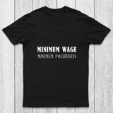 Minimum Wage Minimum Politeness Chicluma T Shirt