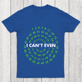 I Can T Even  Funny Data Analyst Chicluma T Shirt