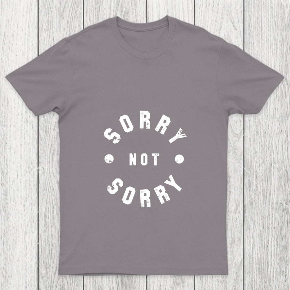 Sorry Not Sorry Chicluma T Shirt
