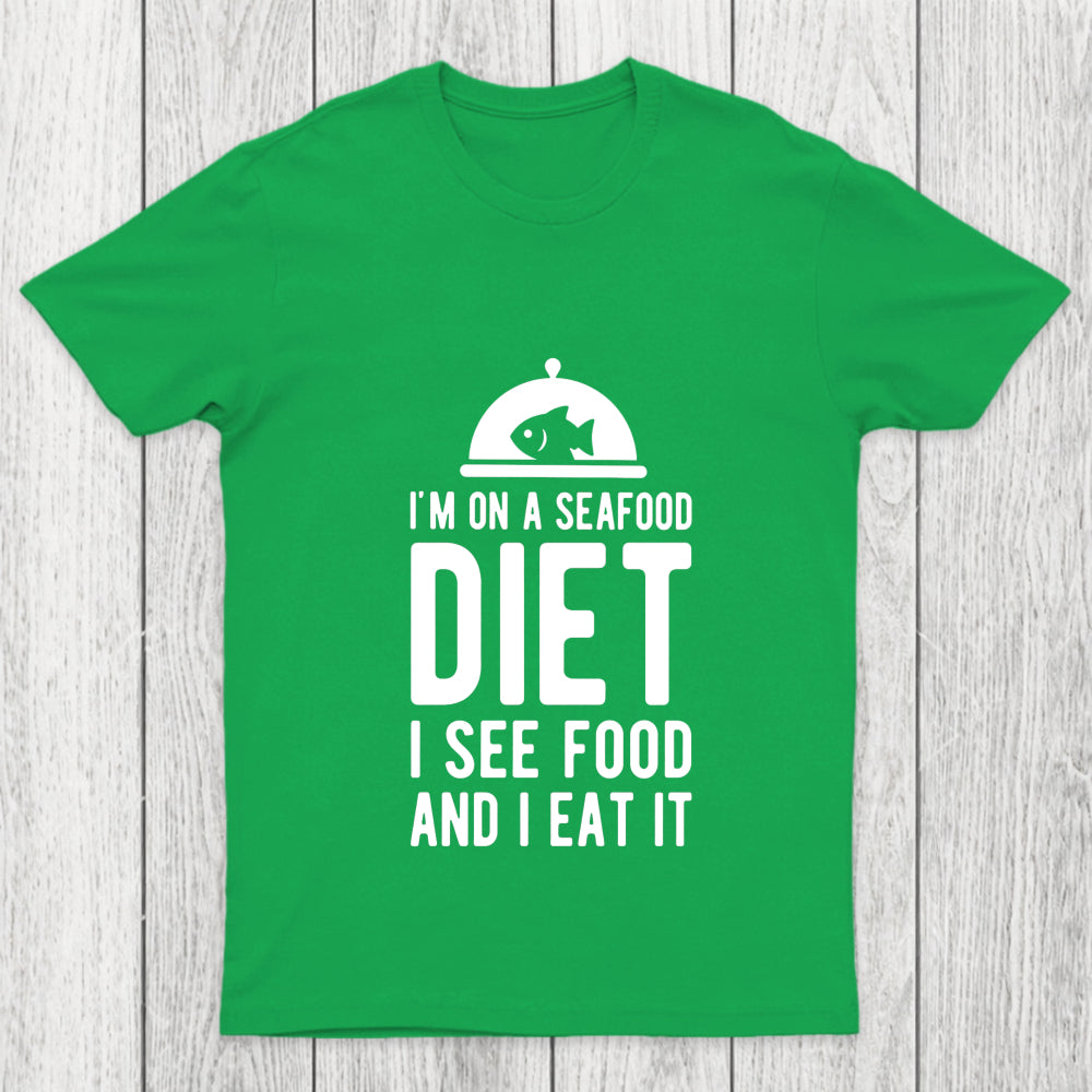I'm On A Seafood Diet Chicluma T Shirt