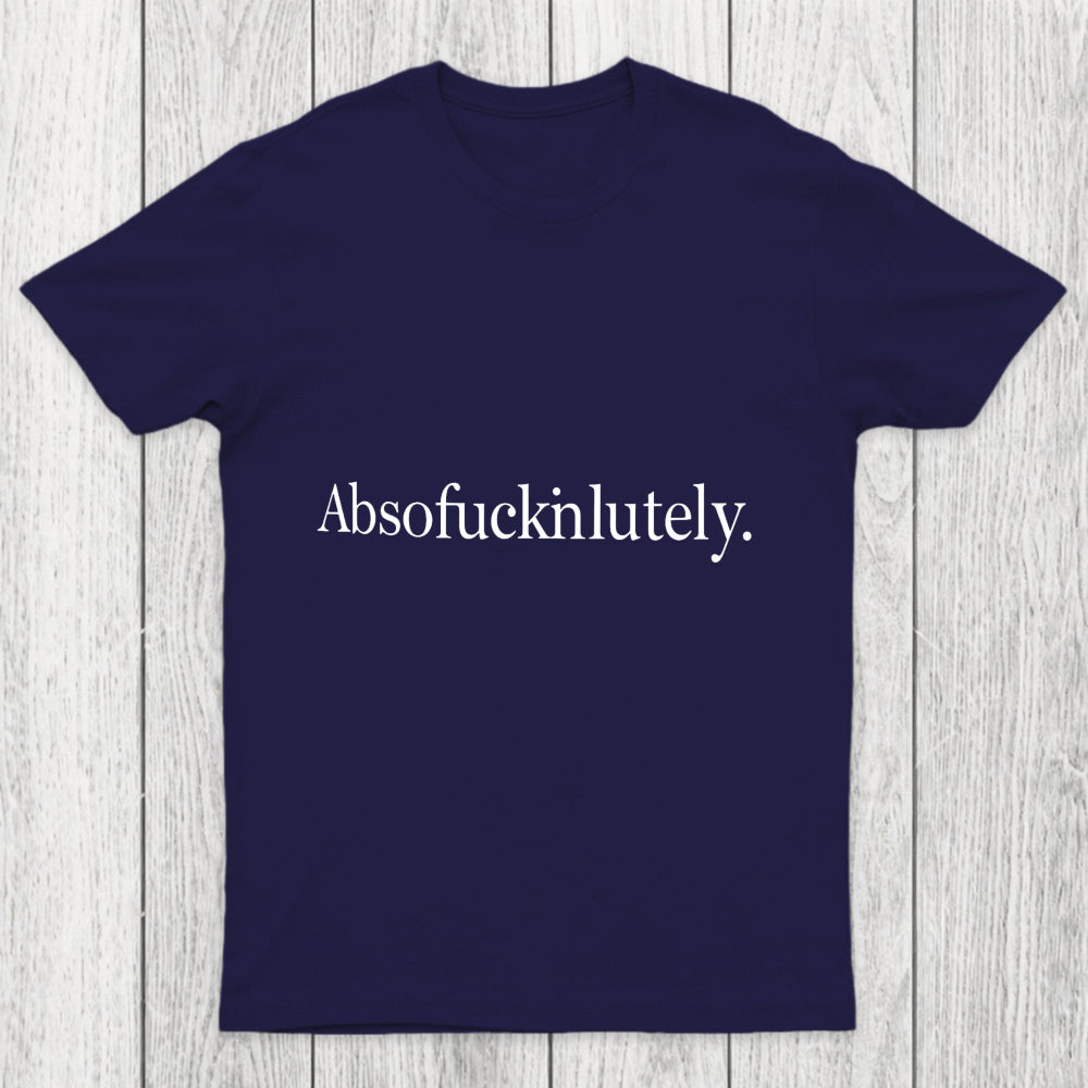 Absofuckinlutely Chicluma T Shirt