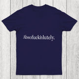 Absofuckinlutely Chicluma T Shirt