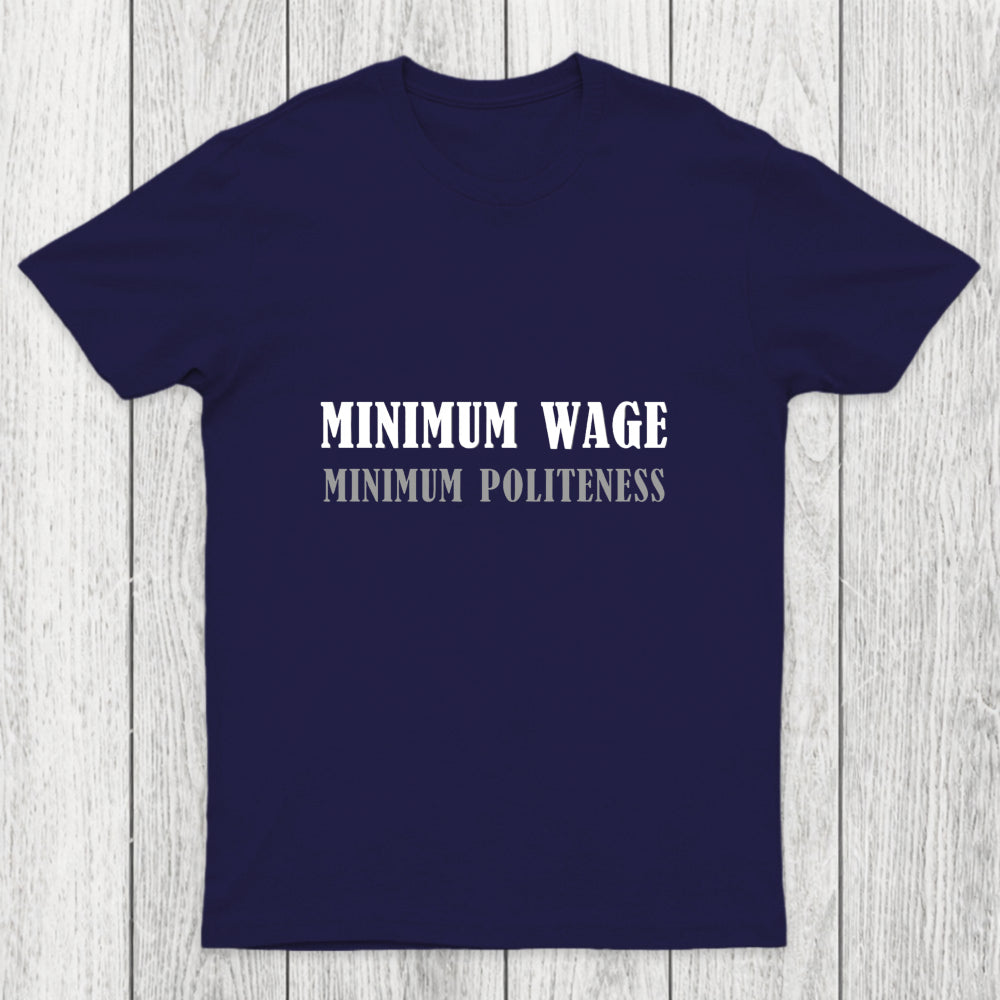 Minimum Wage Minimum Politeness Chicluma T Shirt