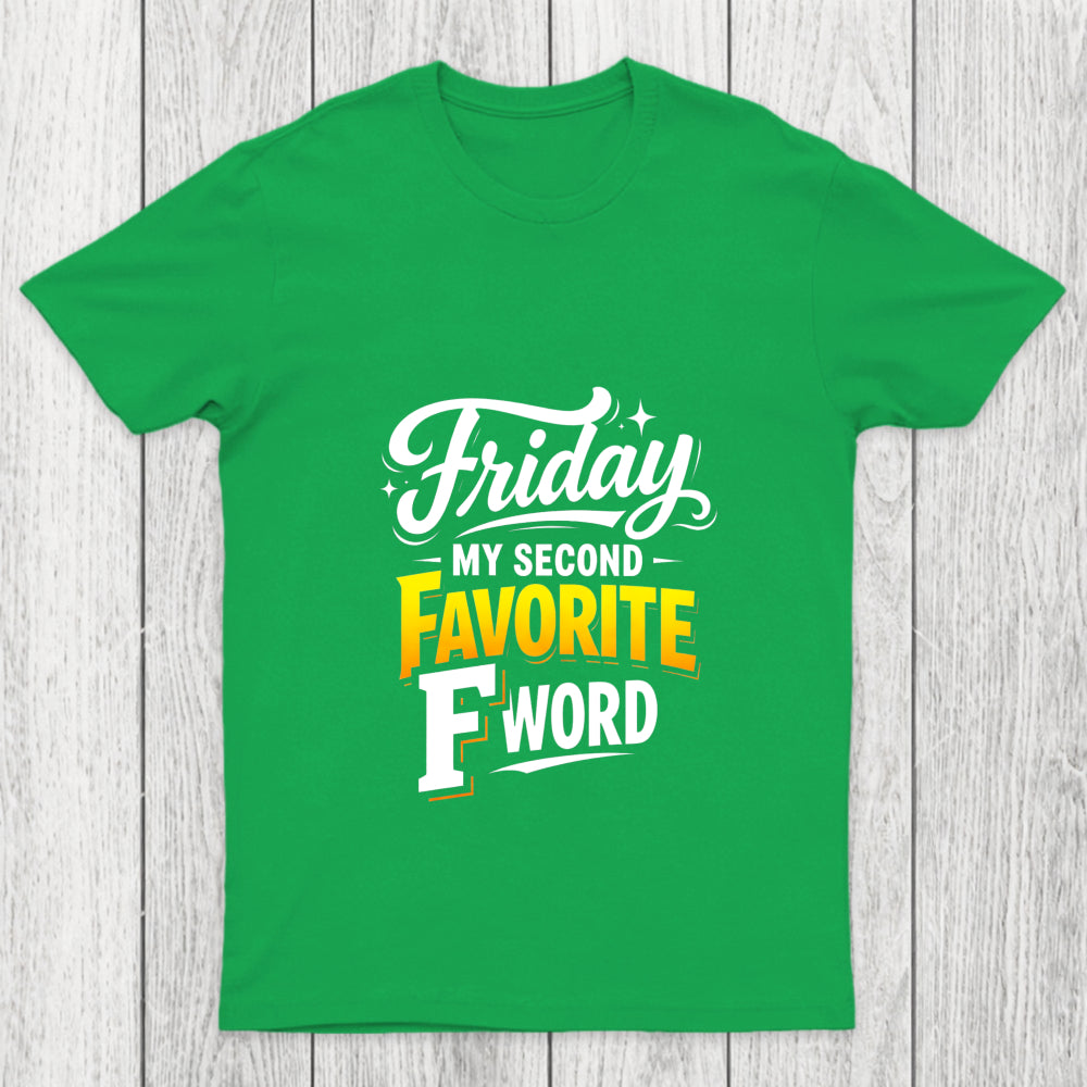 Friday My Second Favorite F Word Chicluma T Shirt