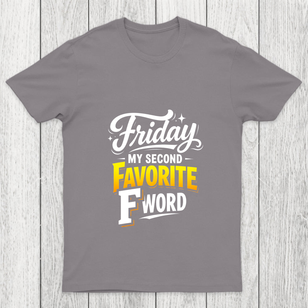 Friday My Second Favorite F Word Chicluma T Shirt