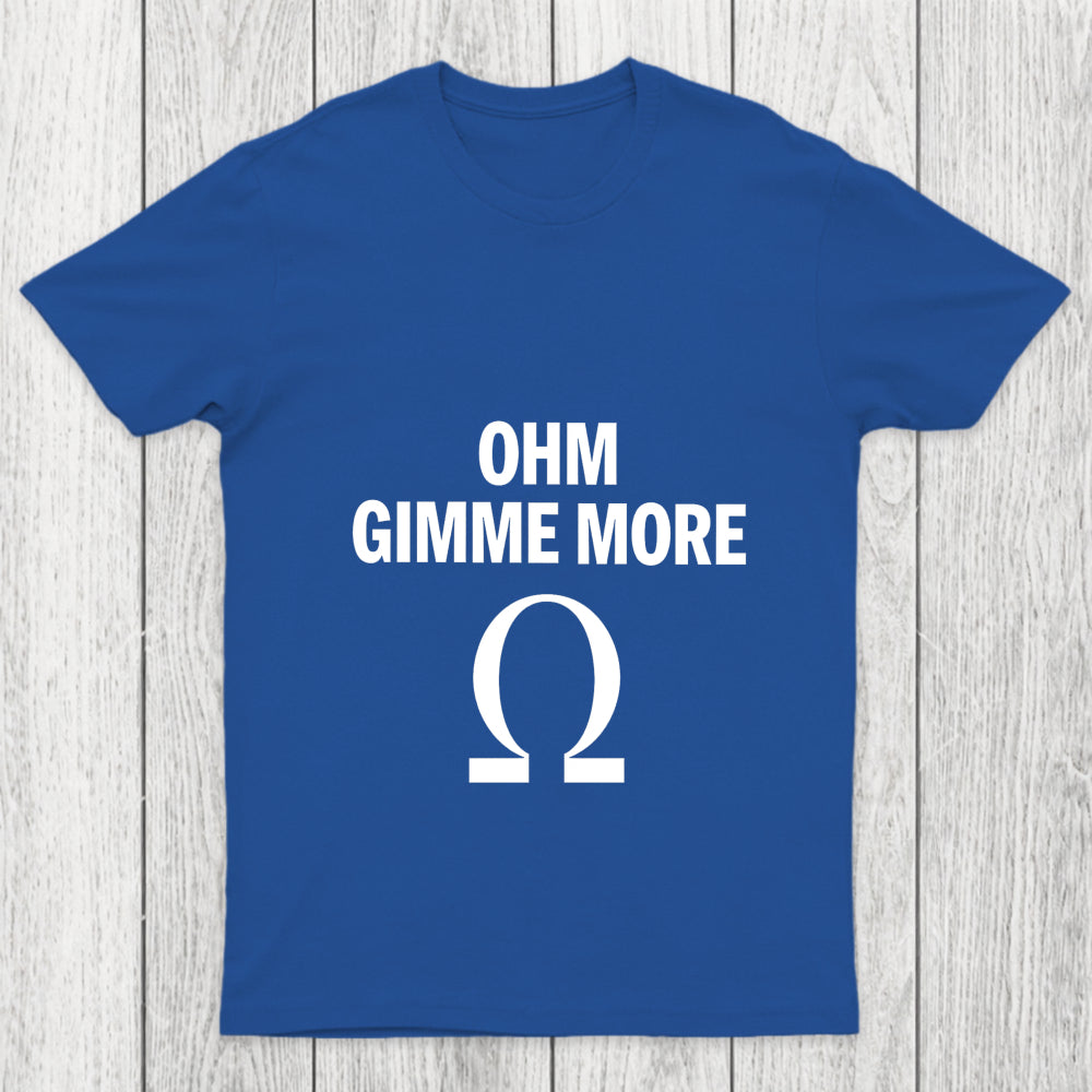 Ohm Gimme More Chicluma T Shirt